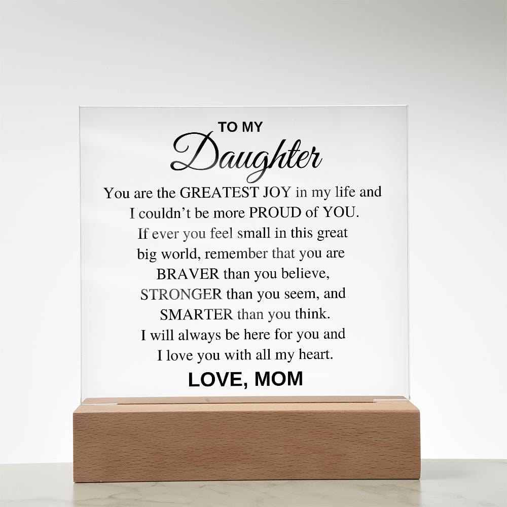 Acrylic Daughter Gift  - You Are the Greatest Joy, Love Mom